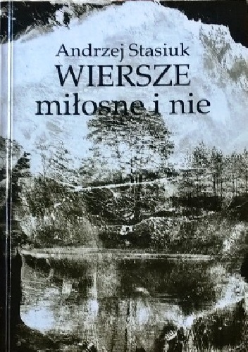 Wiersze miłosne i nie - Andrzej Stasiuk