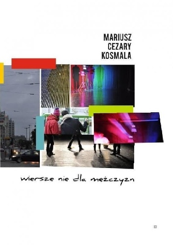 wiersze nie dla mężczyzn - Mariusz Cezary Kosmala
