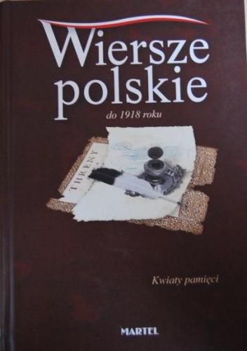 Wiersze polskie do 1918 roku. Kwiaty pamięci - praca zbiorowa