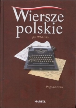 Wiersze polskie po 1918 roku. Pogoda ziemi - praca zbiorowa