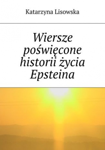 Wiersze poświęcone historii życia Epsteina - Katarzyna Lisowska