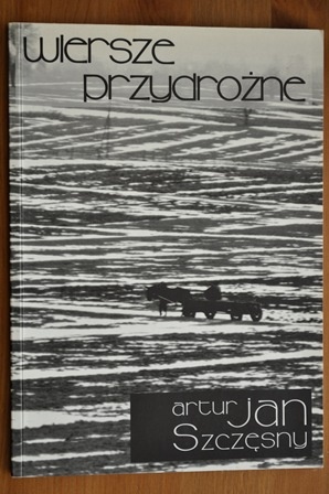 Wiersze przydrożne - Artur Jan Szczęsny