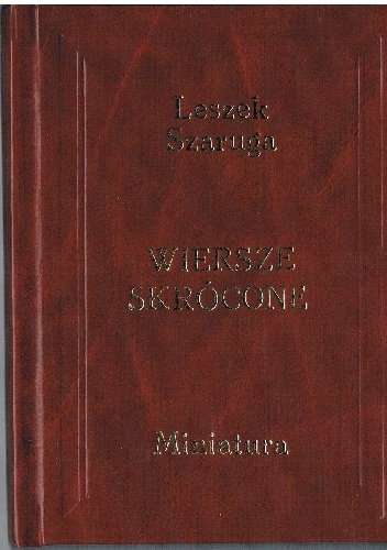 Wiersze skrócone - Leszek Szaruga