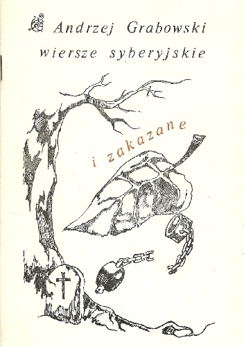 Wiersze syberyjskie i zakazane - Andrzej Grabowski