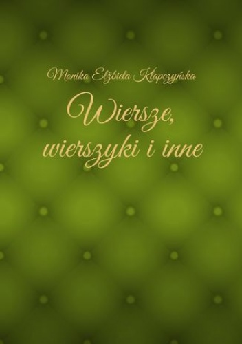 Wiersze, wierszyki i inne - Klapczyńska Monika