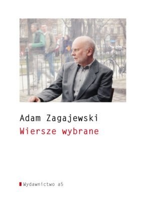 Wiersze wybrane - Adam Zagajewski