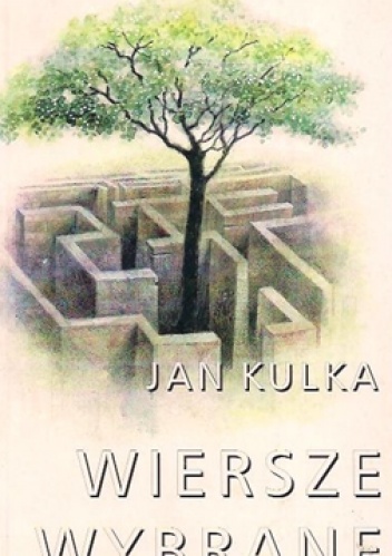 Wiersze wybrane - Jan Kulka