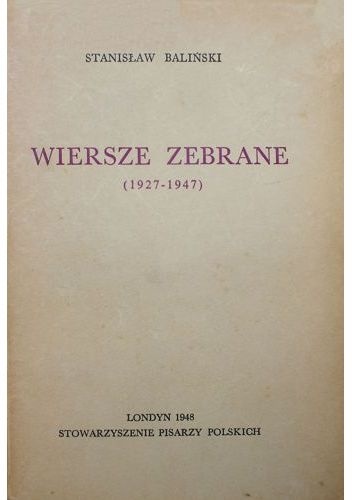 Wiersze zebrane (1927-1947) - Stanisław Baliński