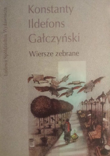 Wiersze zebrane - Konstanty Ildefons Gałczyński