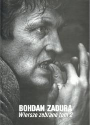 Wiersze zebrane, t.2 - Bohdan Zadura
