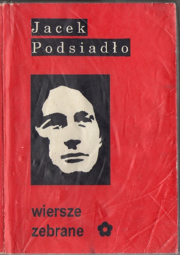 Wiersze zebrane, tom I - Jacek Podsiadło
