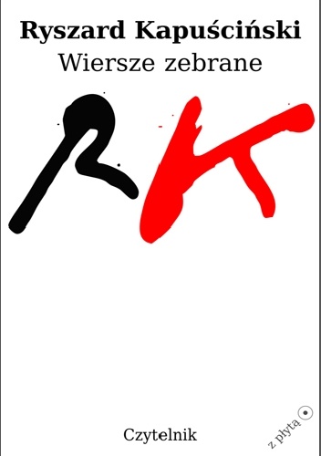 Wiersze zebrane (z płytą) - Ryszard Kapuściński