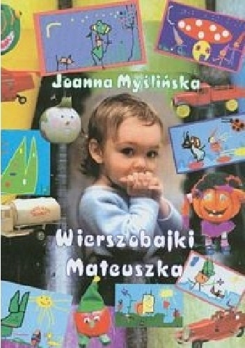 Wierszobajki Mateuszka. Wiersze logopedyczne i ortograficzne - Joanna Myślińska
