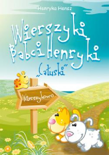 Wierszyki Babci Henryki. Całuski - Henryka Hensz