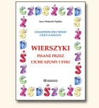 Wierszyki pisane przez ciche szumy i syki - Anna Walencik-Topiłko