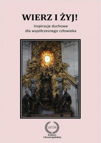 Wierz i żyj! Inspiracje duchowe dla współczesnego człowieka - Orłowska-Szpitalny Halina