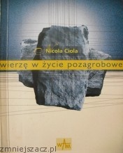 Wierzę w życie pozagrobowe - Nicola Ciola