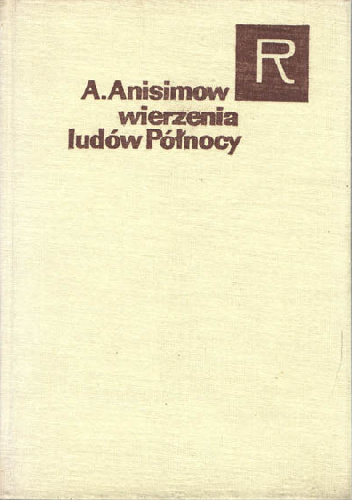 Wierzenia ludów Północy - Arkadiusz Anisimow