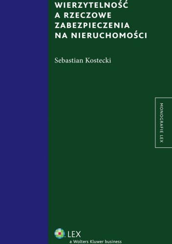 Wierzytelność a rzeczowe zabezpieczenia na nieruchomości - Sebastian Kostecki
