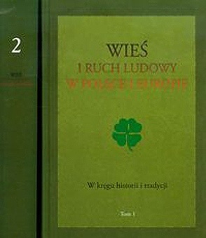 Wieś i ruch ludowy w Polsce i Europie, t. II: Idee, organizacje, środowisko