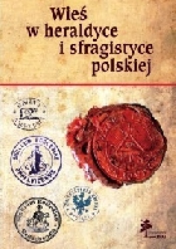 Wieś w heraldyce i sfragistyce polskiej - Agnieszka Gut, Paweł Gut