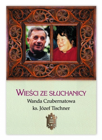 Wieści ze słuchanicy - ks. Józef Tischner, Wanda Czubernatowa