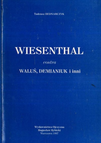 Wiesenthal contra Waluś, Demianuk i inni - Tadeusz Bednarczyk