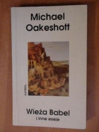 Wieża Babel i inne eseje - Michael Joseph Oakeshott