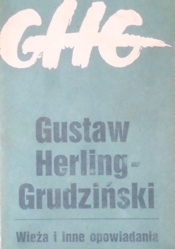 Wieża i inne opowiadania - Gustaw Herling-Grudziński