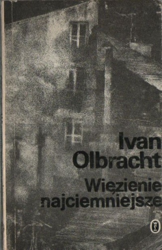 Więzienie najciemniejsze - Ivan Olbracht