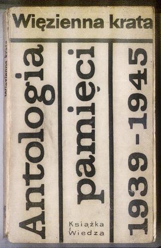 Więzienna krata. Antologia pamięci 1939-1945