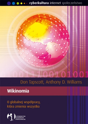 Wikinomia. O globalnej współpracy, która zmienia wszystko - Don Tapscott, Anthony Williams