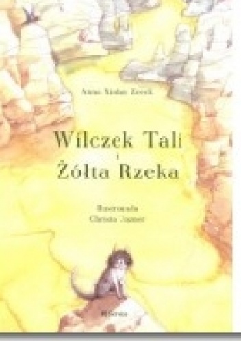Wilczek Tali i Żółta Rzeka - Anna Xiulan Zeeck