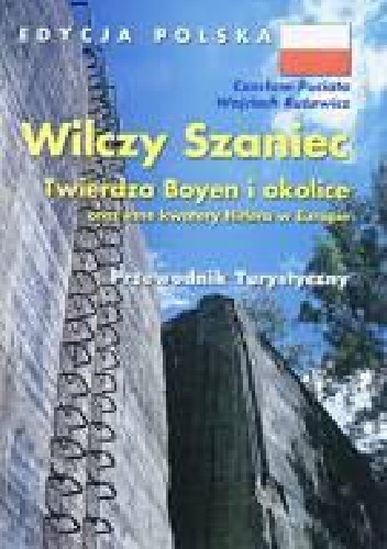 Wilczy Szaniec, Twierdza Boyen oraz inne kwatery Hitlera w Europie - Czesław Puciato, Wojciech Rużewicz