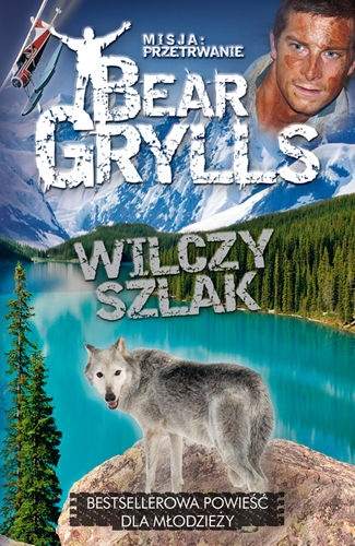 Wilczy szlak - Bear Grylls