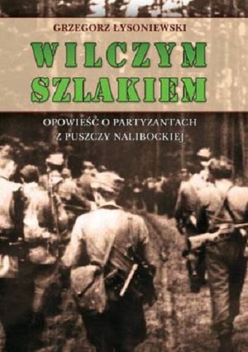 Wilczym szlakiem - Grzegorz Łysoniewski