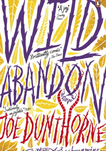 Wild Abandon - Joe Dunthorne