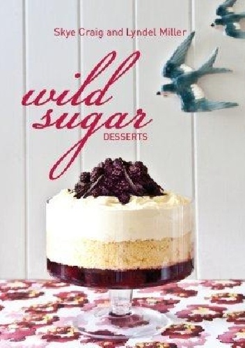 Wild Sugar Desserts - Skye Craig