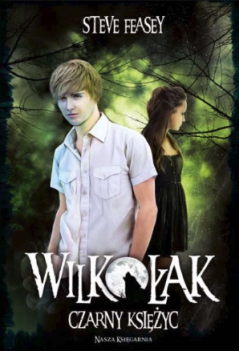 Wilkołak. Czarny księżyc - Steve Feasey