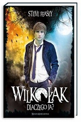 Wilkołak. Dlaczego ja? - Steve Feasey
