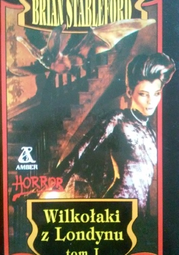 Wilkołaki z Londynu. Tom I - Brian Stableford