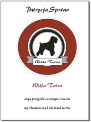 Willa Taira - moja przygoda z czarnym terierem - Patrycja Spotan