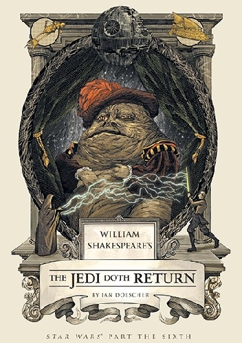 William Shakespeare's Star Wars: The Jedi Doth Return - Ian Doescher