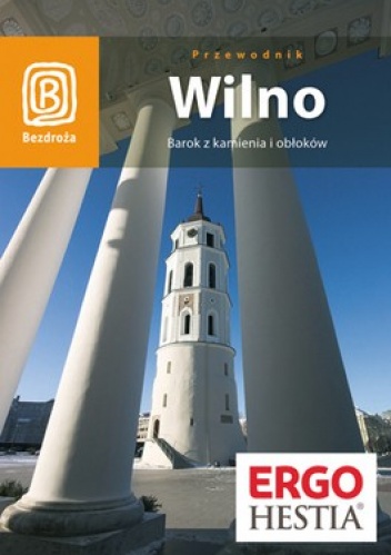 Wilno. Barok z kamienia i obłoków. Przewodnik Bezdroża - Jadwiga Rogoża