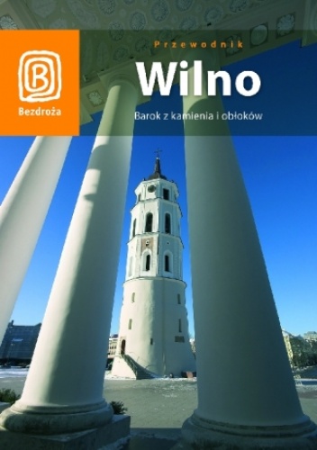 Wilno. Barok z kamienia i obłoków (wydanie III) - Jadwiga Rogoża