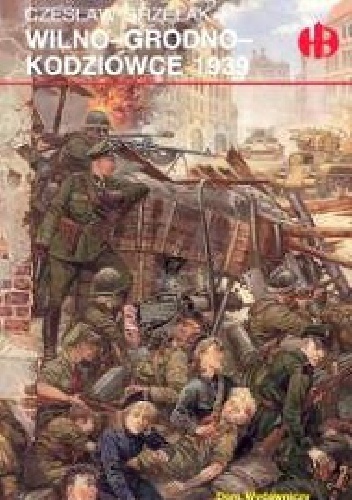 Wilno - Grodno - Kodziowce 1939 - Czesław Grzelak