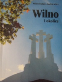 Wilno i okolice - Mieczysław Jackiewicz