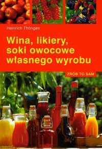 Wina, likiery, soki owocowe własnego wyrobu - Heinrich Thönges