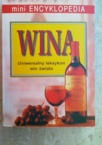 Wina. Uniwersalny leksykon win świata