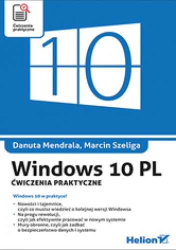 Windows 10 PL. Ćwiczenia praktyczne - Marcin Szeliga, Danuta Mendrala